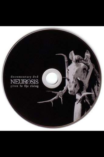 Neurosis - Given To The Rising Documentary