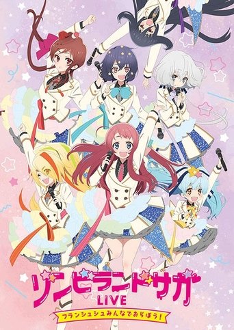 Zombie Land Saga LIVE “Franchouchou, let's all join together!” (2019)