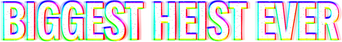 Biggest Heist Ever logo