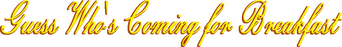 Guess Who's Coming for Breakfast logo