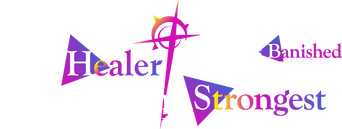 The Healer Who Was Banished From His Party, Is, in Fact, the Strongest logo