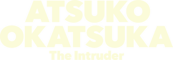 Atsuko Okatsuka: The Intruder logo