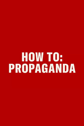 HOW TO: PROPAGANDA (2019)