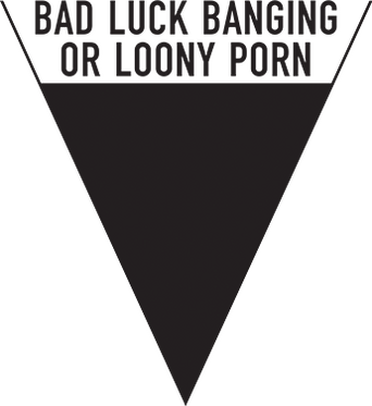 Bad Luck Banging or Loony Porn logo