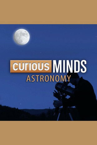Curious Minds: Astronomy poster