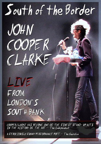 John Cooper Clarke - South of the Border: Live From Londons South Bank poster