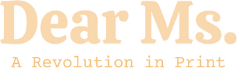 Dear Ms.: A Revolution in Print logo