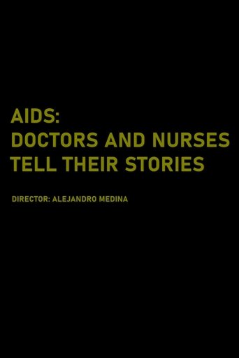 AIDS: Doctors and Nurses Tell Their Stories (2017) AIDS: Doctors and Nurses Tell Their Stories (2017)
