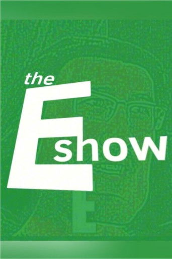 The E Show