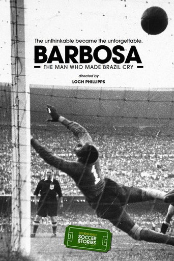 Barbosa: The Man Who Made All of Brazil Cry (2014)