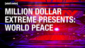 Million Dollar Extreme Presents: World Peace (2016)