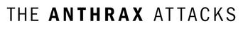 The Anthrax Attacks: In the Shadow of 9/11 logo
