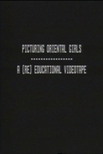 Picturing Oriental Girls: A (Re) Educational Videotape