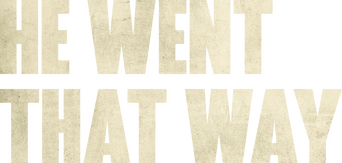 He Went That Way logo