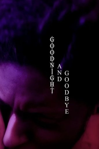 Goodnight and Goodbye (2021)
