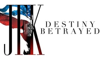 #6 JFK: Destiny Betrayed