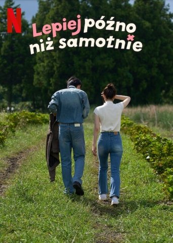 Lepiej późno niż samotnie