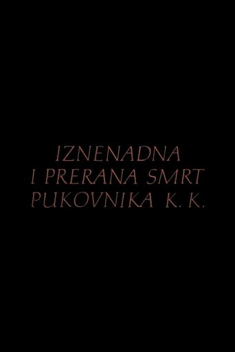 The Sudden and Premature Death of Colonel K.K. (1987)