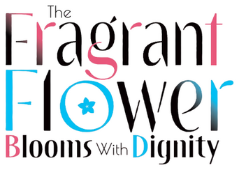 The Fragrant Flower Blooms with Dignity logo
