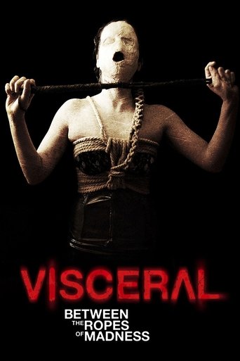 Visceral: Between the Ropes of Madness