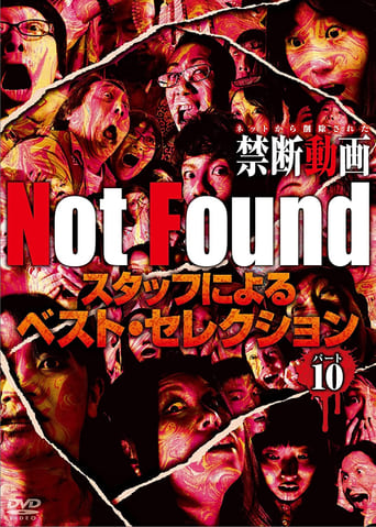 Not Found　－ネットから削除された禁断動画－　スタッフによるベスト・セレクション　パート 10