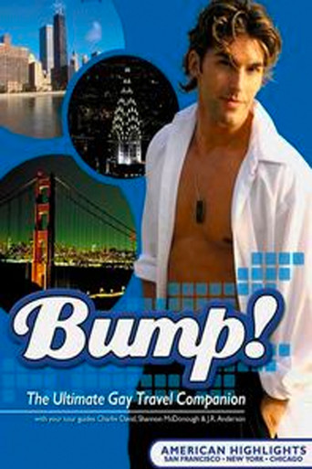 Bump!: The Ultimate Gay Travel Companion: American Highlight (2008)