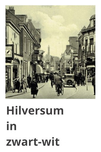 Hilversum in zwart-wit