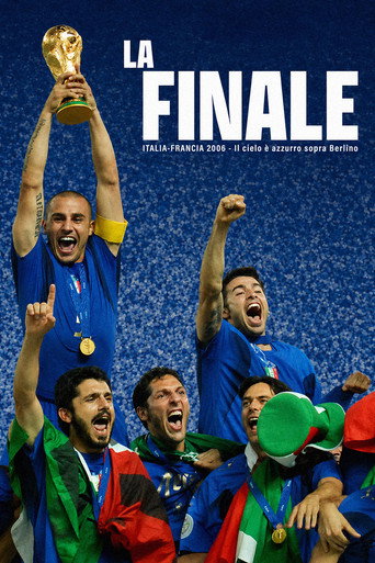 La Finale - Italia Francia 2006 - Il cielo &egrave; azzurro sopra Berlino (2026)