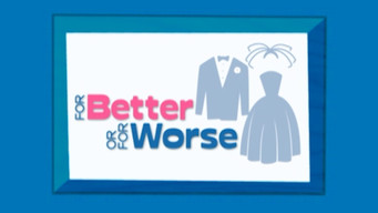 For Better or for Worse (2003- )