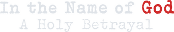 In the Name of God: A Holy Betrayal logo