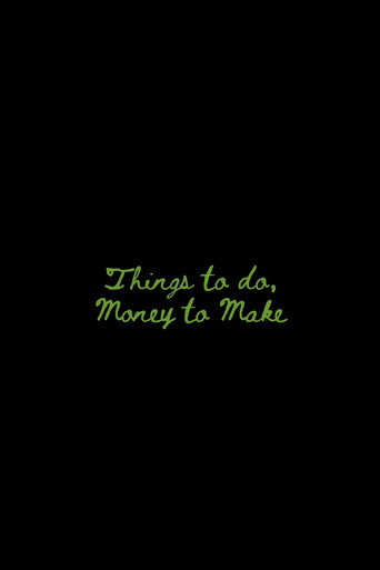 Things to Do, Money to Make (公開年不明年)のポスター画像 - FindKey