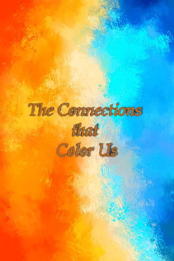 The Connections That Color Us poster