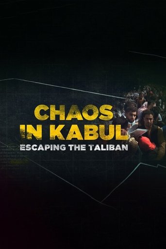 Chaos in Kabul: Escaping the Taliban poster