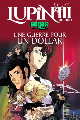 Lupin III : Une Guerre Pour Un Dollar