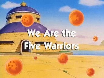 We are the Five Warriors