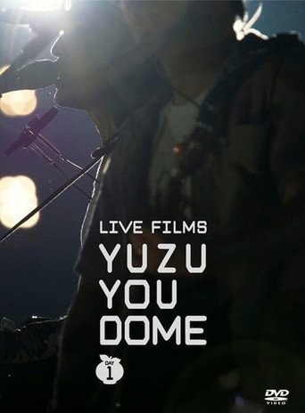 LIVE FILMS YUZU YOU DOME DAY1～二人で、どうむありがとう～ (2012)