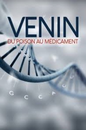 Venin, du poison au médicament (2013)