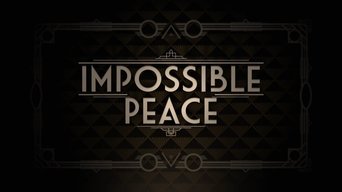 Impossible Peace - S1E01
