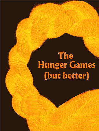 The Hunger Games (but better)