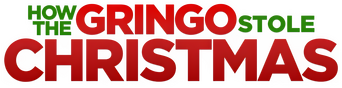 How the Gringo Stole Christmas logo
