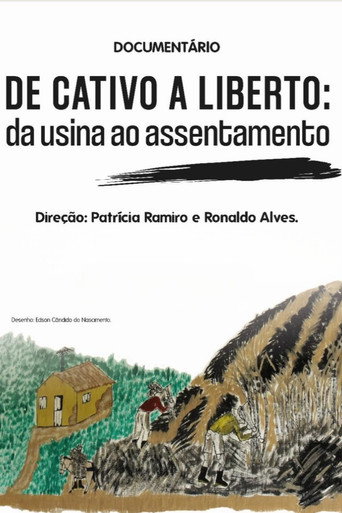 De cativo a liberto: da usina ao assentamento (2024)
