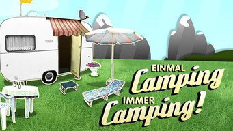 Einmal Camping, immer Camping (2014- )