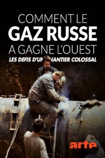 Comment le gaz russe a gagné l'Ouest : Les défis d'un chantier colossal (2021)