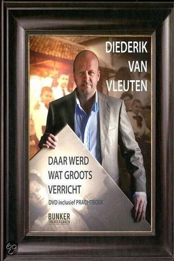 Diederik van Vleuten: Daar Werd Iets Groots Verricht (2012)