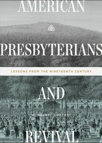 American Presbyterians and Revival: Lessons from the Nineteenth Century poster