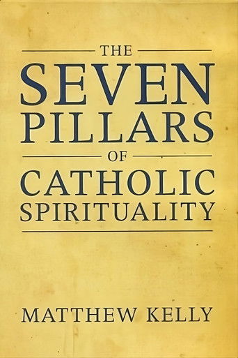 The Seven Pillars of Catholic Spirituality poster