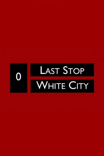 Last Stop White City (2010)
