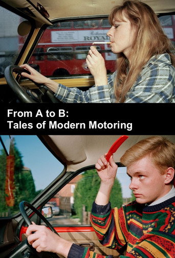 Poster for From A to B:  Tales of Modern Motoring