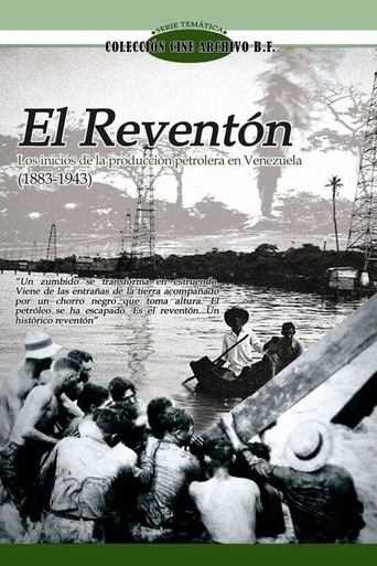 El Reventón I: Los inicios de la producción petrolera en Venezuela (1883 - 1943) (2007)