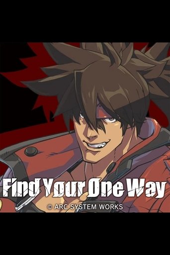 GUILTY GEAR STRIVE: Find Your One Way (2022)
